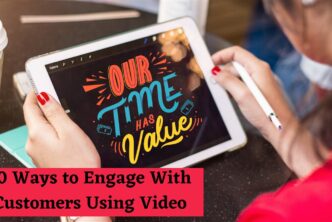 10 Ways to Engage with Customers Using Video Marketing